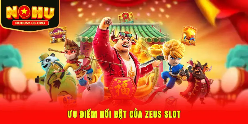 Ưu điểm nổi bật của Zeus Slot